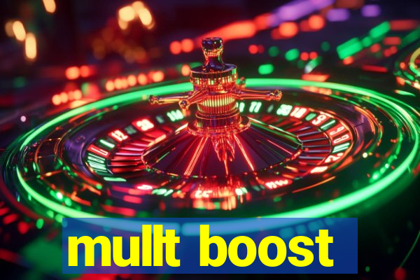 mullt boost